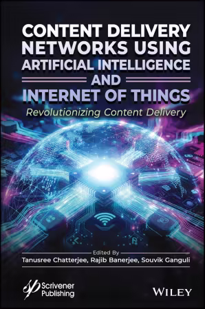 Content Delivery Networks Using Artificial Intelligence and Internet of Things: Revolutionizing Content Delivery