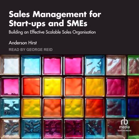 Sales Management for Start-ups and SMEs: Building an Effective Scalable Sales Organisation[Audiobook]