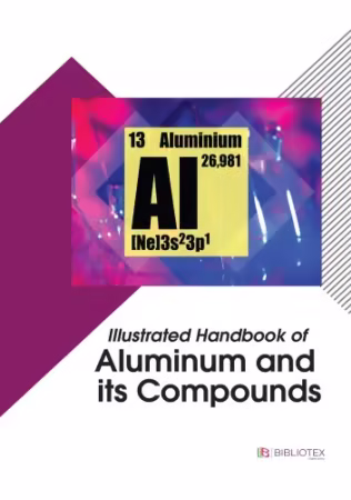 Illustrated Handbook of Aluminum and Its Compounds