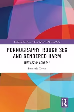Pornography, Rough Sex and Gendered Harm: Just Sex on Screen?