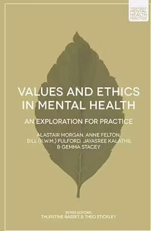 Values and Ethics in Mental Health: An Exploration for Practice