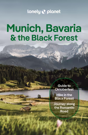 Lonely Planet Munich, Bavaria &amp; the Black Forest, 9th Edition