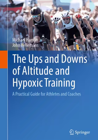 The Ups and Downs of Altitude and Hypoxic Training