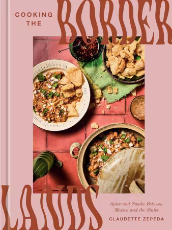 Cooking the Borderlands : Spice and Smoke Between Mexico and the States