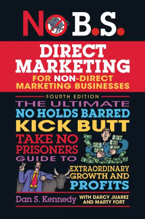 No B.S. Direct Marketing (No B.S.), 4th Edition