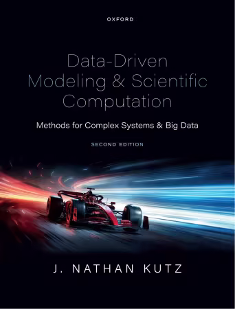 Data-Driven Modeling &amp; Scientific Computation : Methods for Complex Systems &amp; Big Data, 2nd Edition