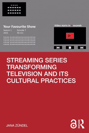 Streaming Series Transforming Television and its Cultural Practices (Televisual Culture)