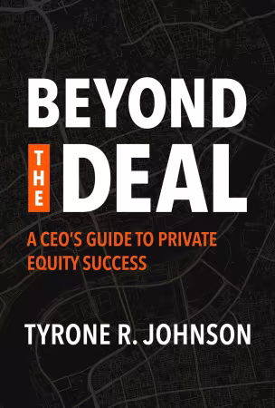 Beyond the Deal: A CEO's Guide to Private Equity Success