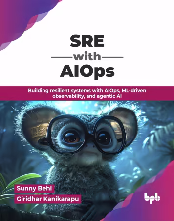 SRE with AIOps: Building resilient systems with AIOps, ML-driven observability, and agentic AI
