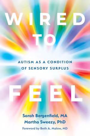 Wired to Feel: Autism as a Condition of Sensory Surplus