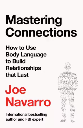 Mastering Connections: How to Use Body Language to Build Relationships that Last