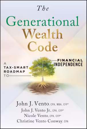The Generational Wealth Code : A Tax-Smart Roadmap to Financial Independence