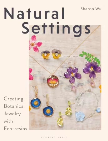 Natural Settings: Creating Botanical Jewelry with Eco-resins