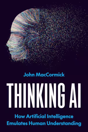 Thinking AI: How Artificial Intelligence Emulates Human Understanding (True EPUB)