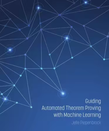 Guiding Automated Theorem Proving with Machine Learning
