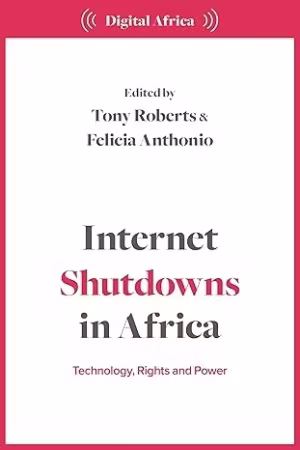Internet Shutdowns in Africa: Technology, Rights and Power