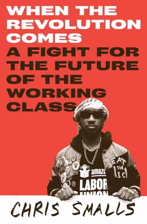 When the Revolution Comes: A Fight for the Future of the Working Class