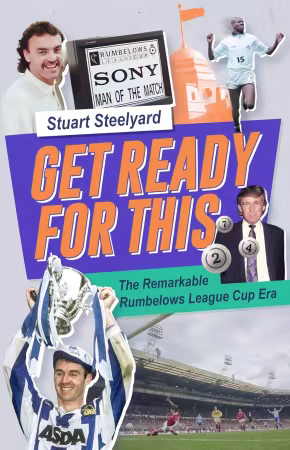 Get Ready For This: The Remarkable Rumbelows League Cup Era