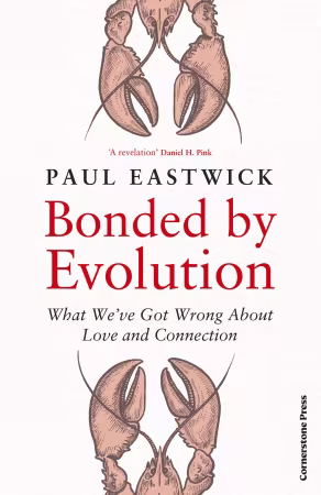 Bonded by Evolution: What We’ve Got Wrong About Love and Connection, UK Edition
