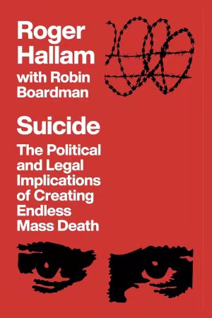 Suicide: The Political and Legal Implications of Creating Endless Mass Death