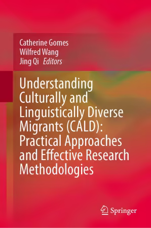 Understanding Culturally and Linguistically Diverse Migrants: Practical Approaches and Effective Research Methodologies