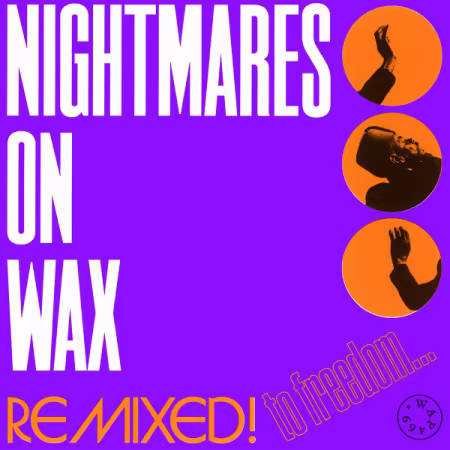 Nightmares On Wax - Remixed! To Freedom​.​.​. (2022) (FLAC)