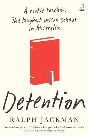 Detention: A rookie teacher. The toughest prison school in Australia.