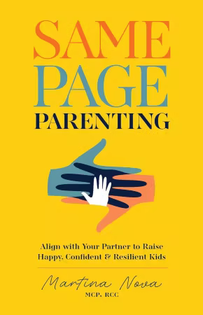 Same Page Parenting: Align with Your Partner to Raise Happy, Confident, and Resilient Kids