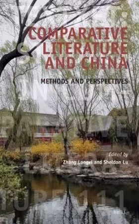 Comparative Literature and China: Methods and Perspectives