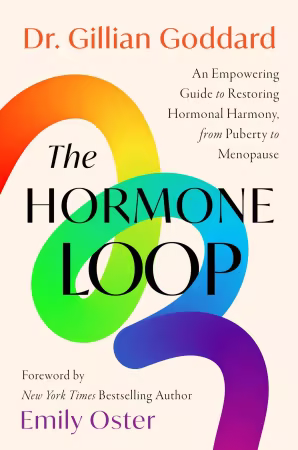 The Hormone Loop: An Empowering Guide to Restoring Hormonal Harmony, from Puberty to Menopause, US Edition