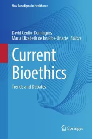 Current Bioethics: Trends and Debates