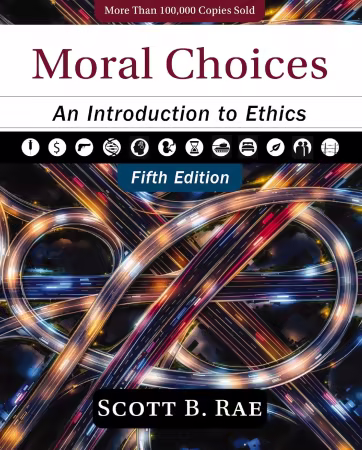 Moral Choices: An Introduction to Ethics, 5th Edition