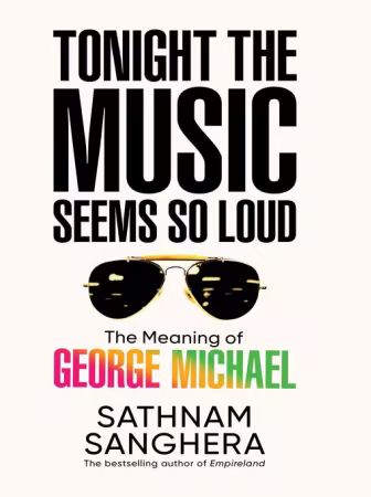 Tonight the Music Seems So Loud: The Meaning of George Michael