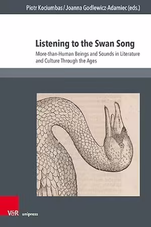 Listening to the Swan Song: More-than-Human Beings and Sounds in Literature and Culture Through the Ages