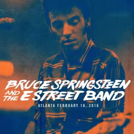 Bruce Springsteen - 2016-02-18 Philips Arena, Atlanta, GA (2016)