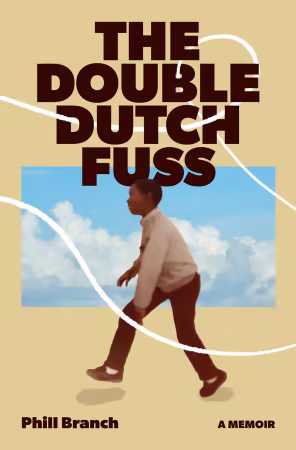The Double Dutch Fuss: A Memoir
