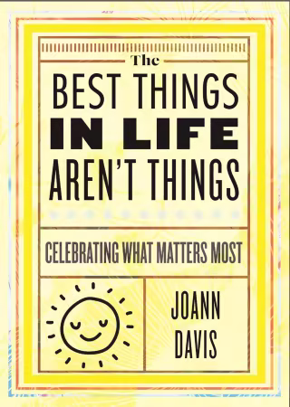 The Best Things in Life Aren't Things: Celebrating What Matters Most