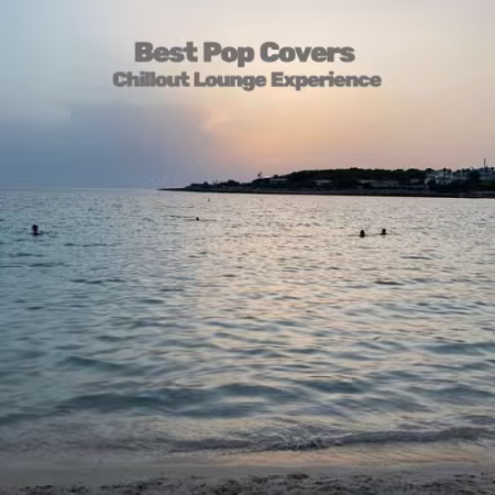 VA - Best Pop Covers (Chillout Lounge Experience) (2026)