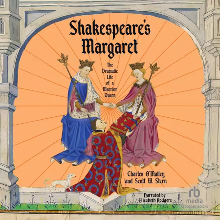 Shakespeare's Margaret: The Dramatic Life of a Warrior Queen[Audiobook]