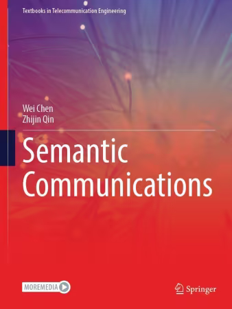 Semantic Communications (Textbooks in Telecommunication Engineering)