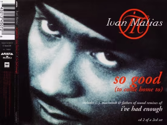 Ivan Matias - So Good (To Come Home To) / I've Had Enough (CD 2) (1995) (FLAC)