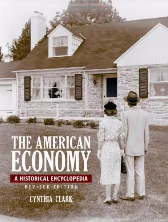 The American Economy: A Historical Encyclopedia[2 volumes] 2nd Edition