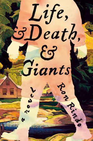 Life, and Death, and Giants: A Novel - Ron Rindo (True EPUB)