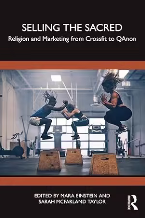 Selling the Sacred: Religion and Marketing from Crossfit to QAnon (epub)