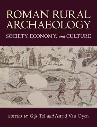 Roman Rural Archaeology: Society, Economy, and Culture