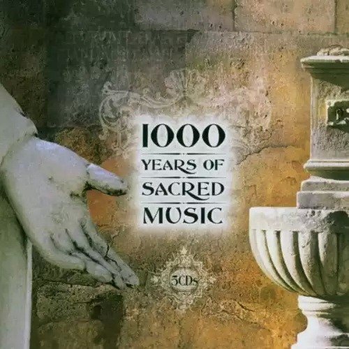 1000 years of sacred music (Bach, Mozart, Vivaldi, Charpentier, Schubert, Beethoven, Brahms) MP3 (2002)