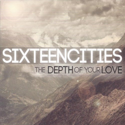 Sixteen Cities-The Depth Of Your Love (2015)