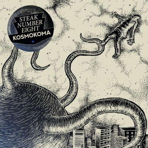 Steak Number Eight - Kosmokoma (2015)