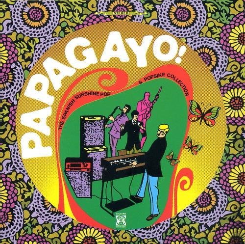 VA - Papagayo! ~ The Spanish Sunshine Pop &amp; Popsike Collection (2006)