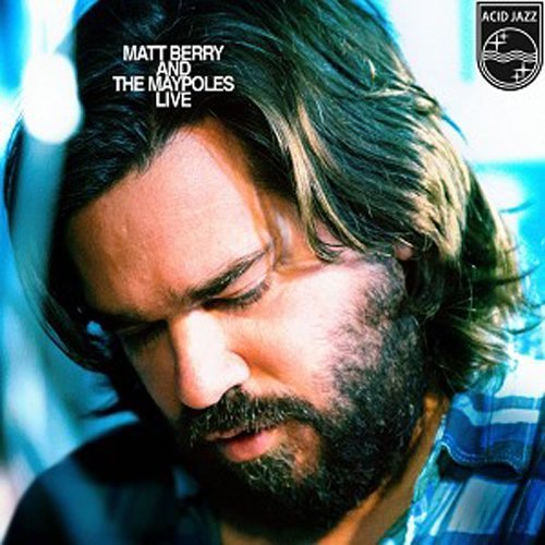 Matt Berry &amp; The Maypoles - Matt Berry &amp; The Maypoles Live (2015)